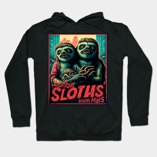 Zombie Sloths from Mars Hoodie